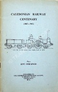 Book cover of Caledonian Railway Centenary (1847-1947)  by Stephenson Locomotive Society & TOMSETT, L.R. (ed.)